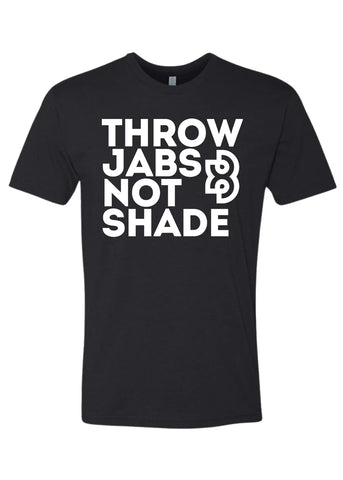 XB THROW JABS NOT SHADE UNISEX T-SHIRT